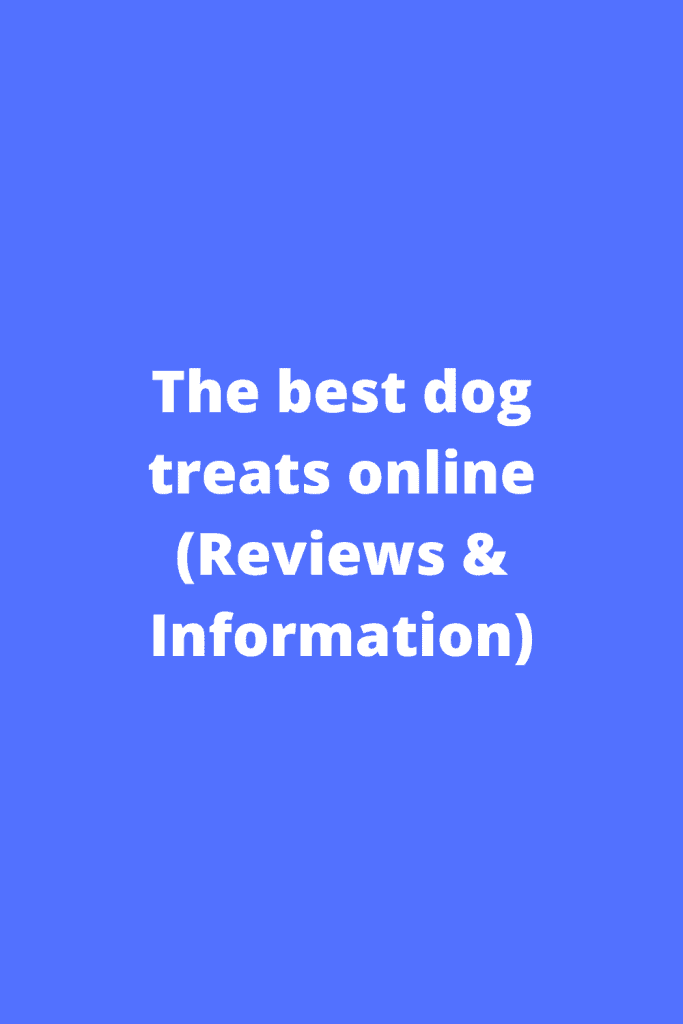The best dog treats online (Reviews & Information)